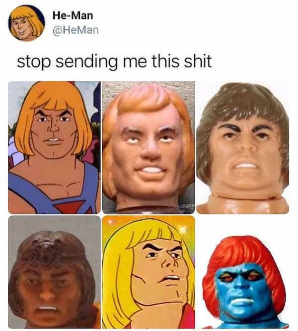 20 Best Stop Sending Me This Shit Memes 4 he man - Stop Sending Me This Shit Memes