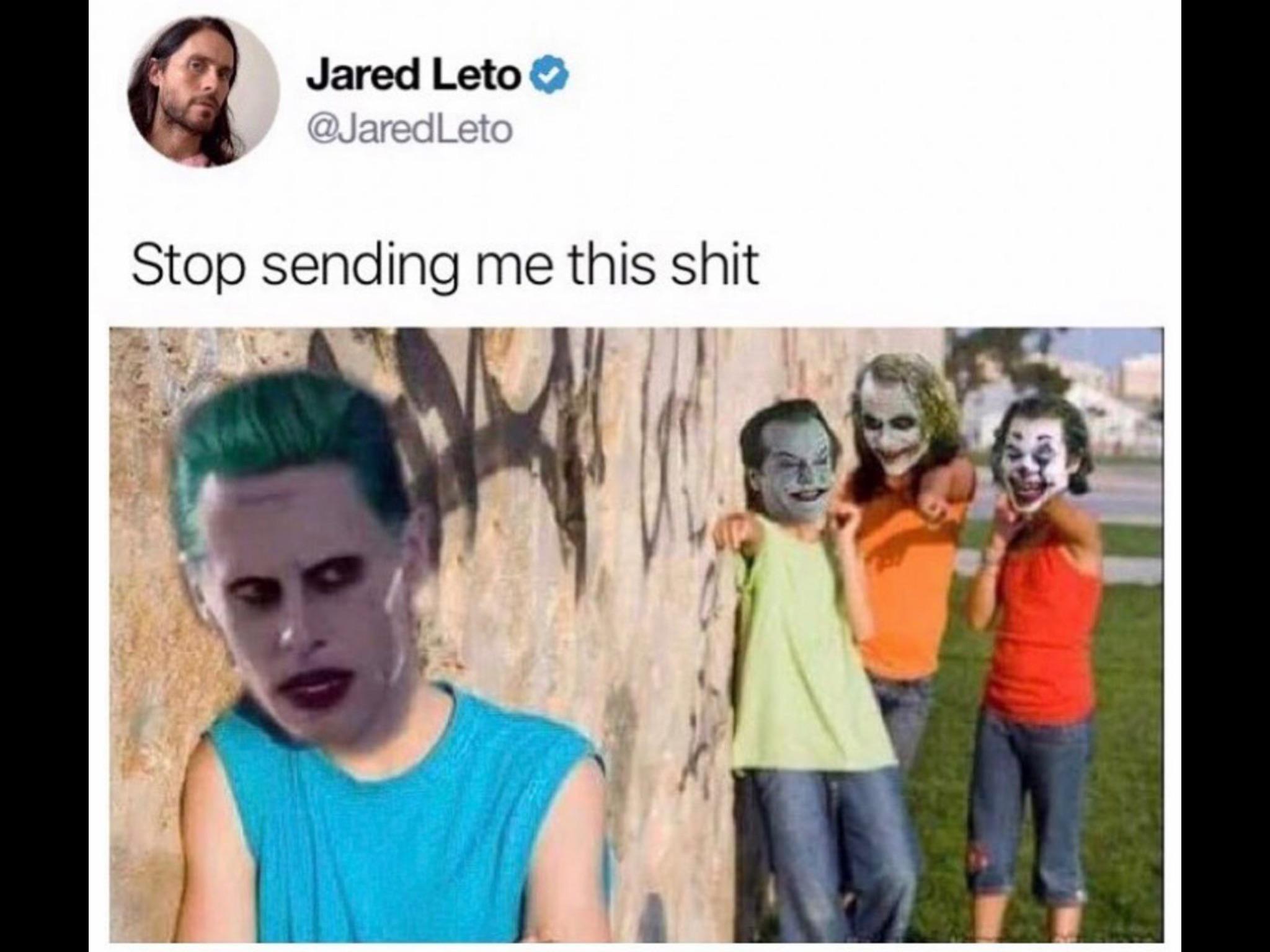 20 Best Stop Sending Me This Shit Memes 8 jared leto - Stop Sending Me This Shit Memes