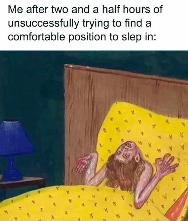 20 Funny Sleep Memes Every Night Owl Can Relate To 1 Comfortable position in sleep