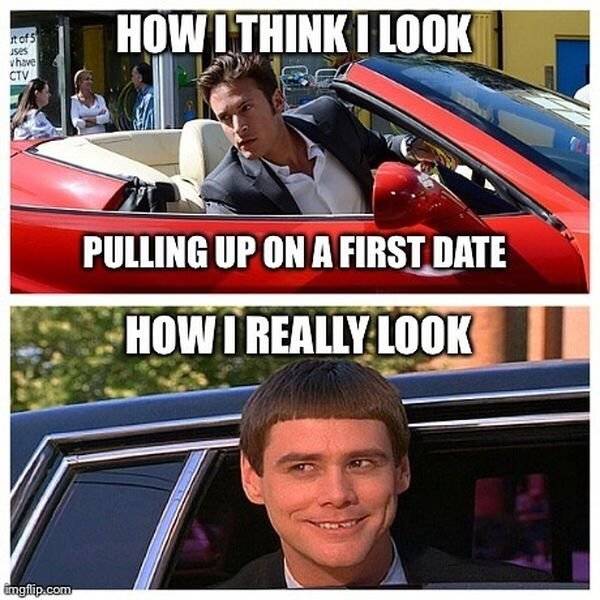 35 "Dating Memes" That Shows The Struggle Is Real 29 How I think I look - dating memes