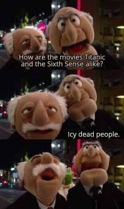 20 Quality Memes That Promise a Time Well Spent 4 How the movies titanic and sixth sense alike - Quality Memes
