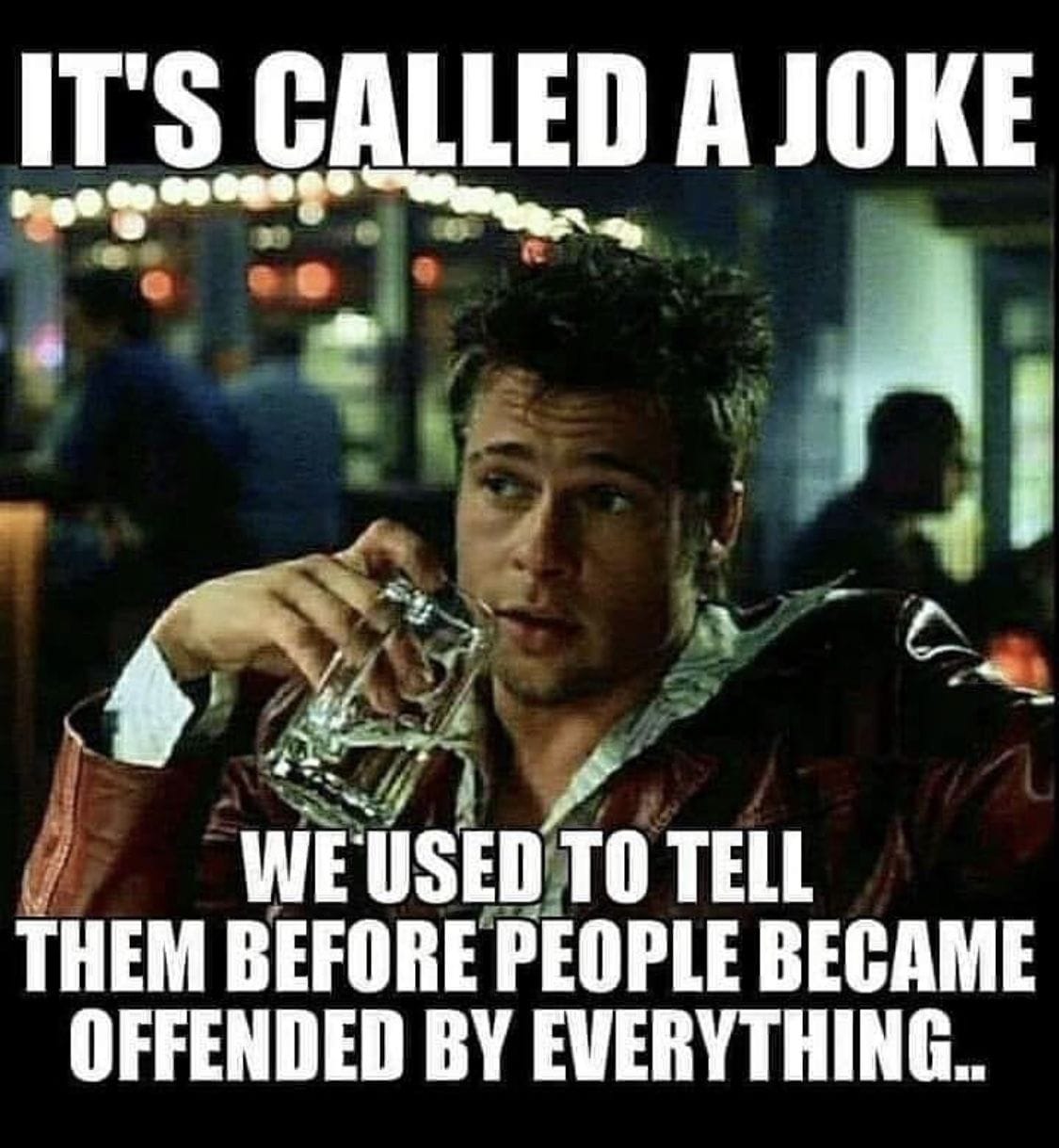 22 Memes for Those Who Appreciate Unapologetic Humor 9 Its called a joke - Unapologetic Humor