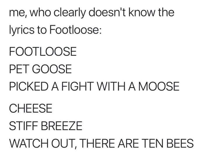 30 Music Memes That'll Replay in Your Mind On Repeat 14 Lyrics to footlose