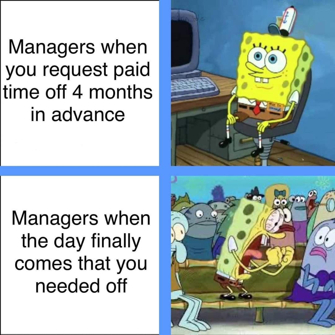 25 Relatable Work Memes That Capture the Essence of Office Banter 7 Managers when require paid time off - Relatable Work Memes