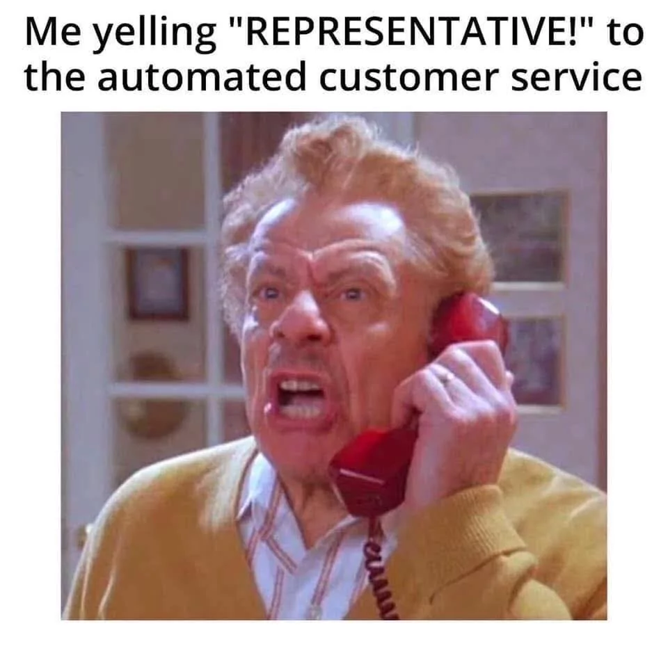 30 Funny Customer Service Memes That Turn Frowns Upside Down 31 Me yelling
