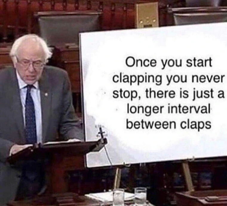 A Mountain Of Random Memes For Bored Brains 25 Once you start clapping