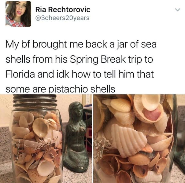 22 People Who Just Realized They’re Dating An Idiot 17 Pistachio shells