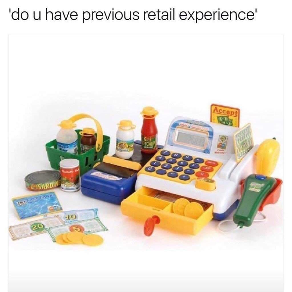20 Memes That Will Make You Smile If You're Having A Bad Day 11 Previous retail expreience