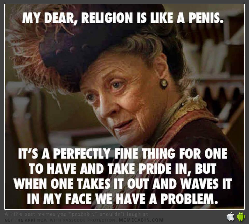 22 Memes for Those Who Appreciate Unapologetic Humor 15 Religion is like a - Unapologetic Humor