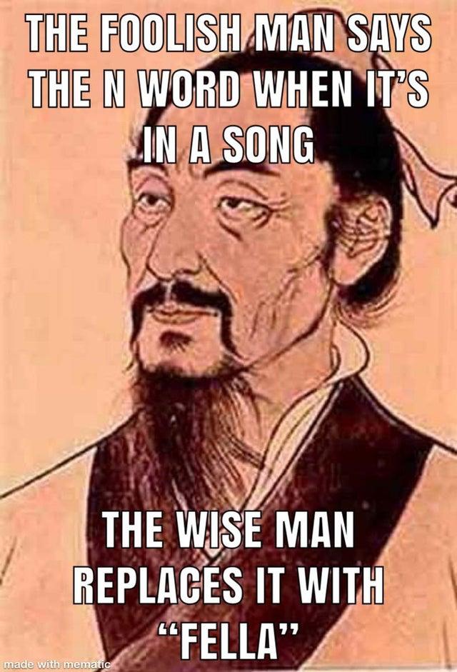 21 Wise Man Memes That Prove Wisdom Comes with a Side of Humor 13 Says the N wword - Wise Man Memes