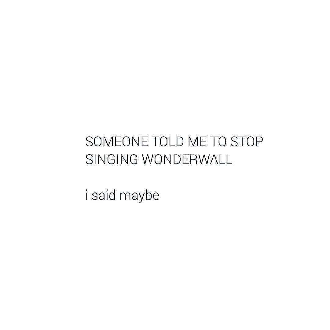 30 Music Memes That'll Replay in Your Mind On Repeat 19 Stop singing wonderwall