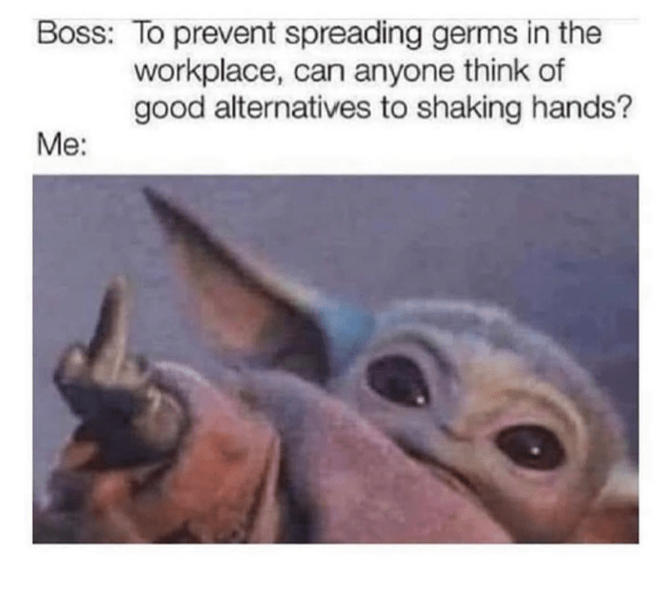 25 Relatable Work Memes That Capture the Essence of Office Banter 17 To prevent spreading germs - Relatable Work Memes