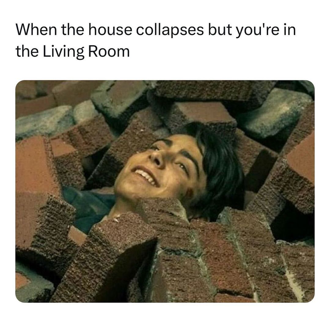 35 Punniest Memes: Your Daily Dose of Vitamin C (Comedy) 28 When the house collapse - punniest memes