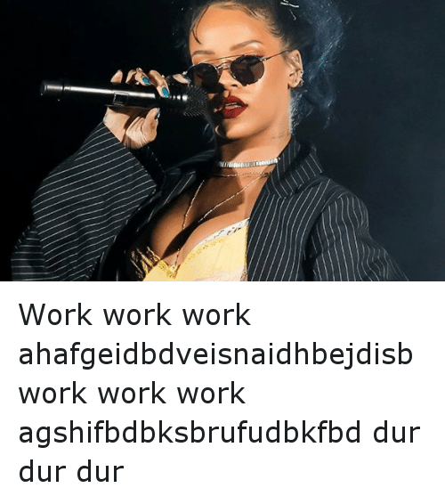 30 Music Memes That'll Replay in Your Mind On Repeat 31 Work work work