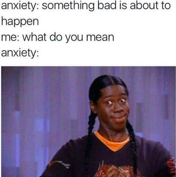 A Mountain Of Random Memes For Bored Brains 18 anxiety - random memes