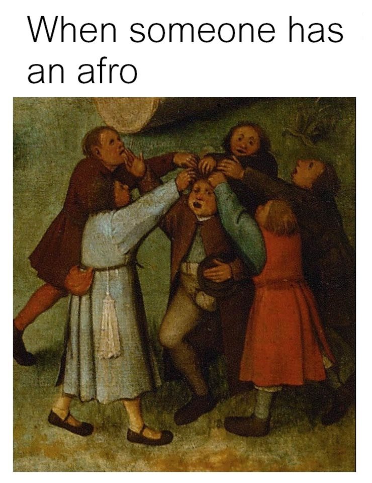 45 Classical Art Memes That Will Make You Appreciate Fine Art 31 someone has an afro - classical art memes