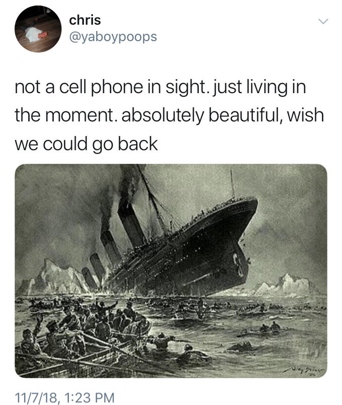 22 'Not A Cell Phone In Sight' Memes: A Comic Tribute to a Time Before Smartphones 8 titani sinking - not a cell phone in site
