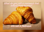 Croissant Jokes - FG