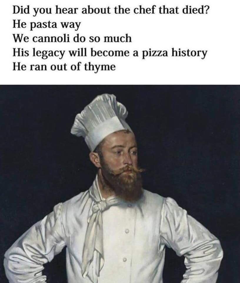 25 Memes: A Delectable Delight for Your Daily Dose of Dopamine 6 Did you hear about the chef