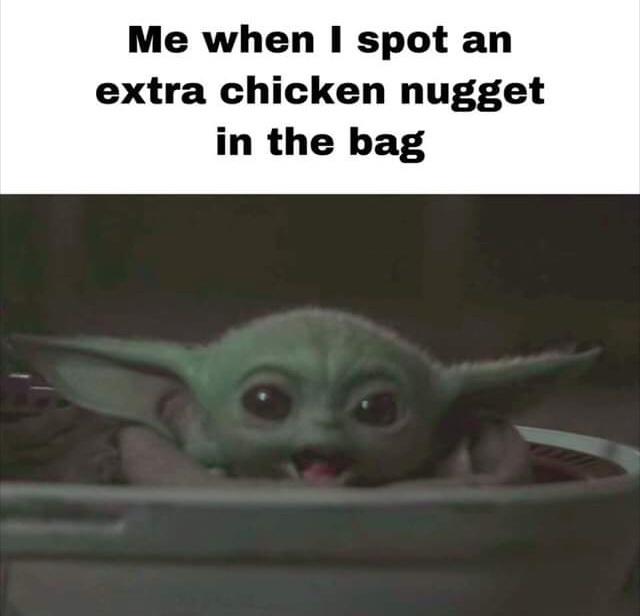 25 Memes for a Wholly Unexpected Experience 4 Extra chicken nugget