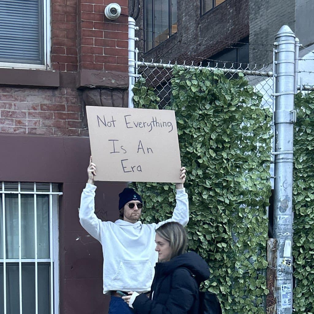"Dude With Sign" Is The Hero We Need: A Roundup Of His Most Valuable Messages 12 Not everything is an era