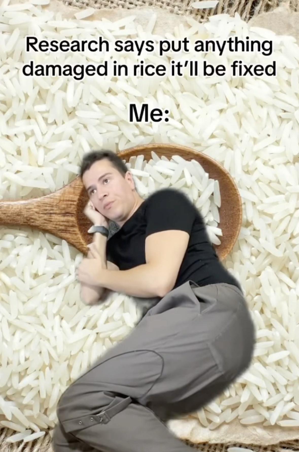 25 Trauma Memes to Make You Laugh Through the Pain 14 Put anything in rice - trauma memes