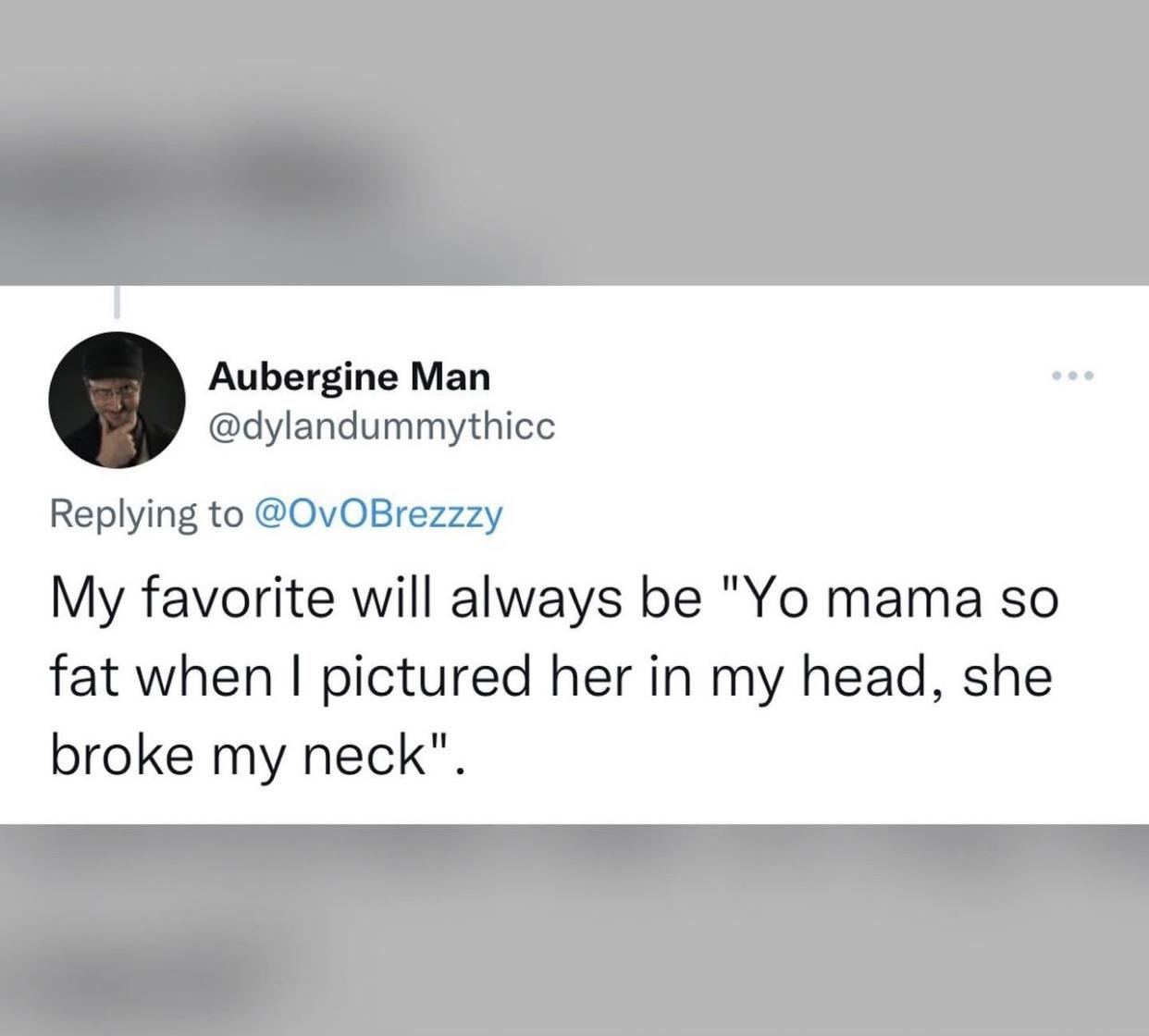 She broke my neck - yo mama jokes