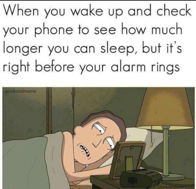 25 Memes Tailored for a Quick Break 19 When you wake up and check