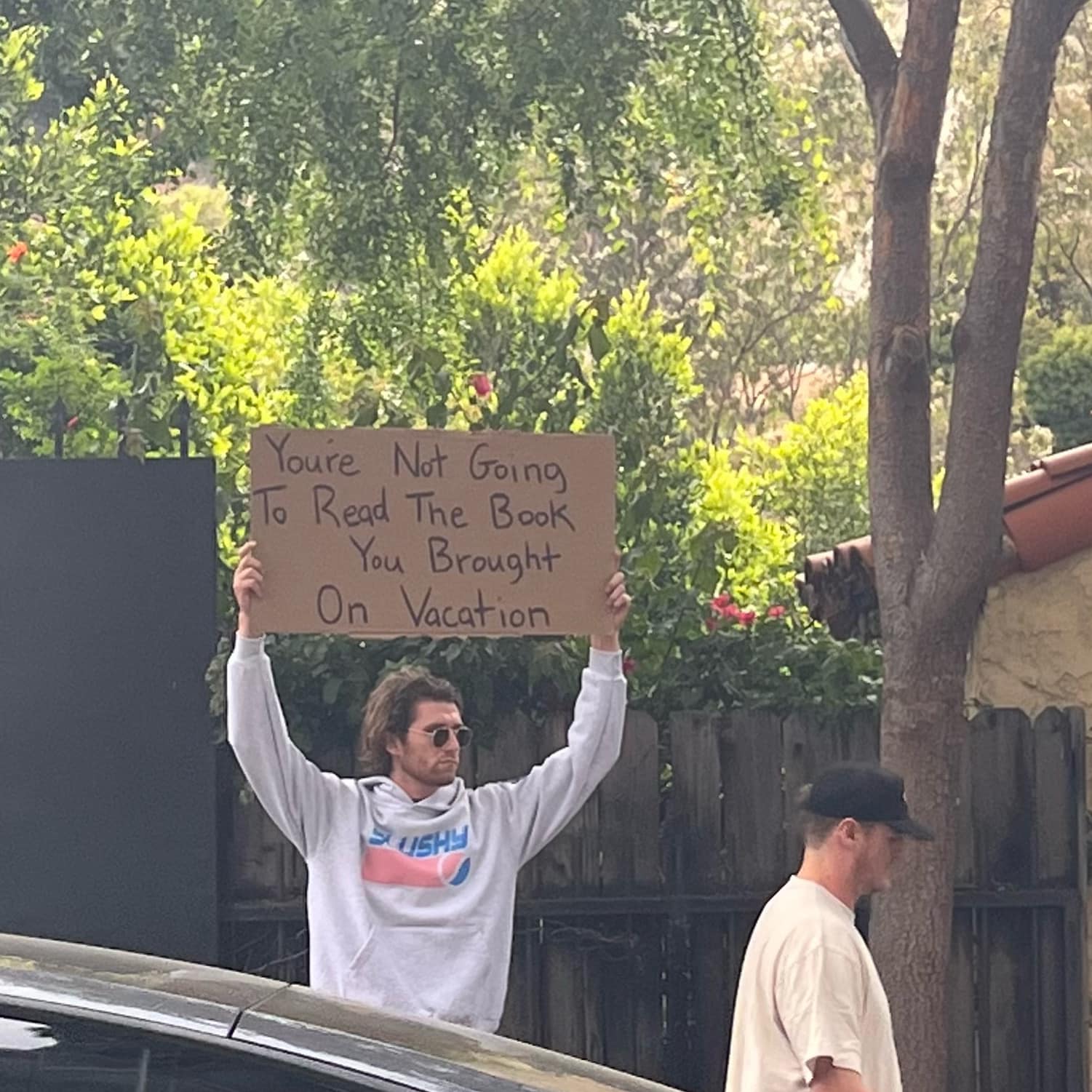 "Dude With Sign" Is The Hero We Need: A Roundup Of His Most Valuable Messages 20 Youre not going to read the book