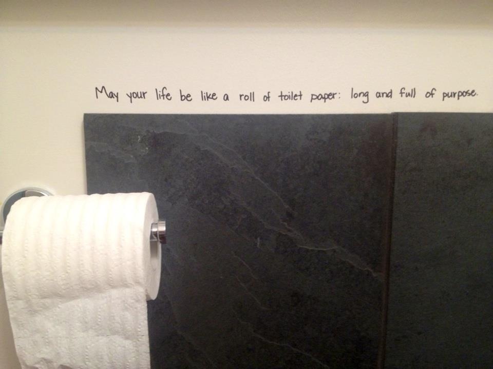 45 Funny Writings You Will Find In Public Bathrooms 32 life be like a roll of toilet paper - Public Bathrooms