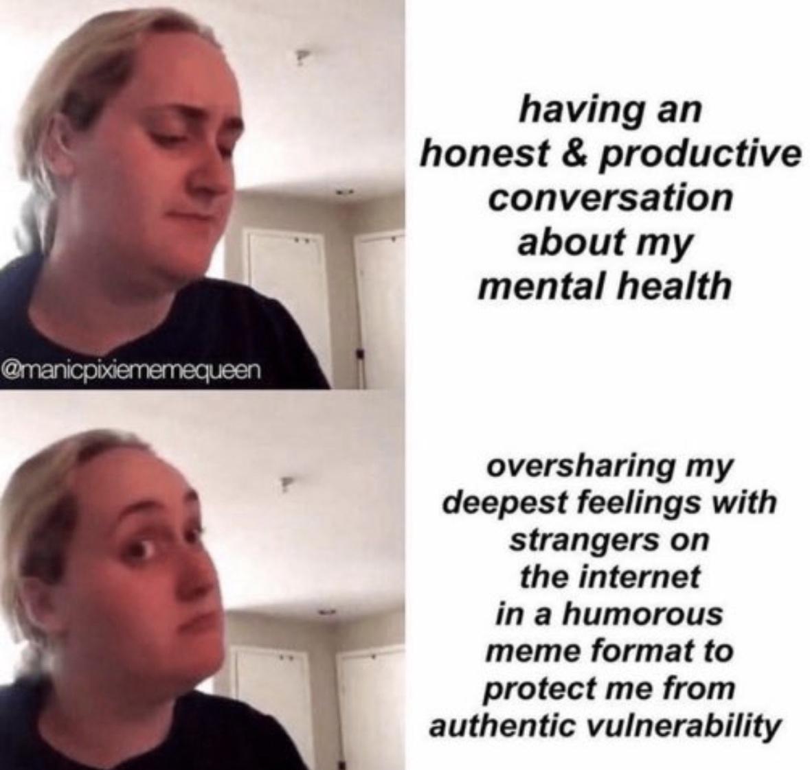 25 Trauma Memes to Make You Laugh Through the Pain 13 oversharing my feelings - trauma memes