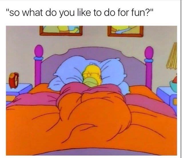25 Memes Tailored for a Quick Break 15 what do you like to do for fun