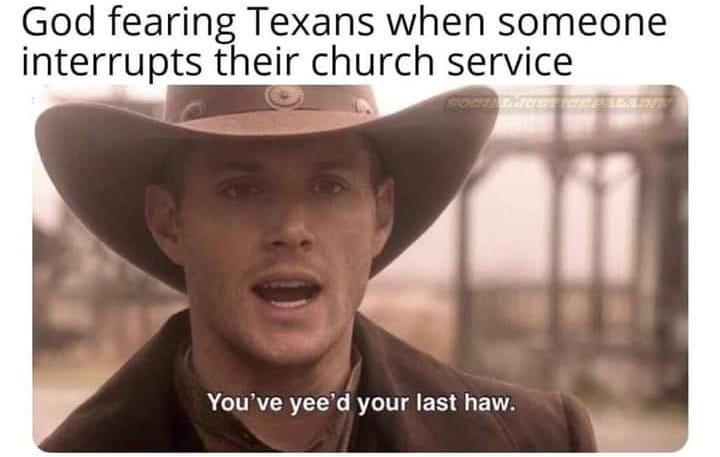 15 Seriously Funny Memes for a Good Time 6 God fering texans - seriously funny memes