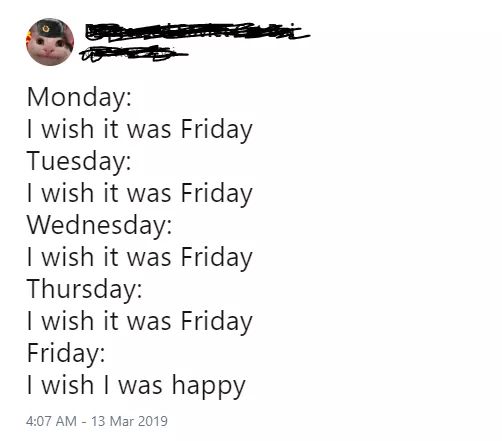 18 Sad Memes About Life: Laughing Through Life's Tears 8 I wish it was friday - sad memes about life