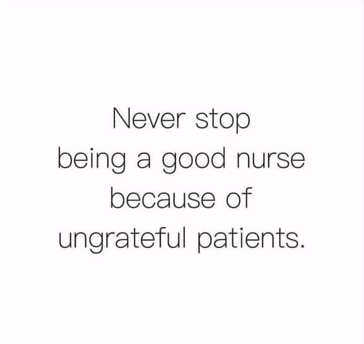 20 Nurse Memes That Inject Laughter into the Daily Medical Drama 9 Never stop being a good nurse - Nurse Memes