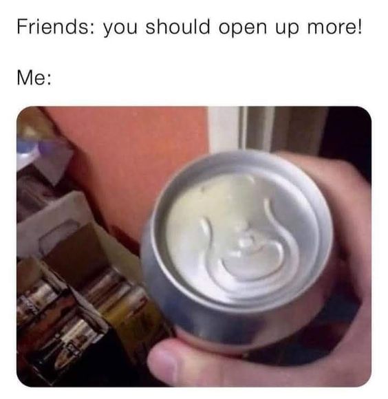 When Life Gives You Lemons, Make A Meme: 25 Memes to Cope with Adversity 23 Open up more