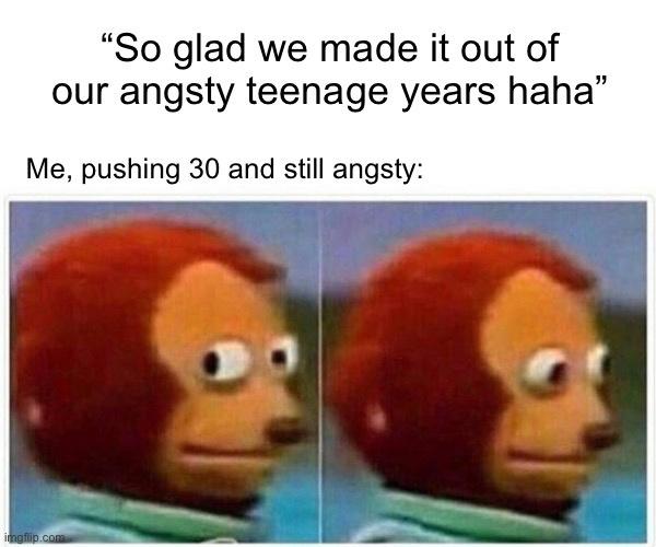 15 Sad & Touchy Memes With A Pinch Of Lonely Memes 12 Pushing 30 - sad and touchy memes
