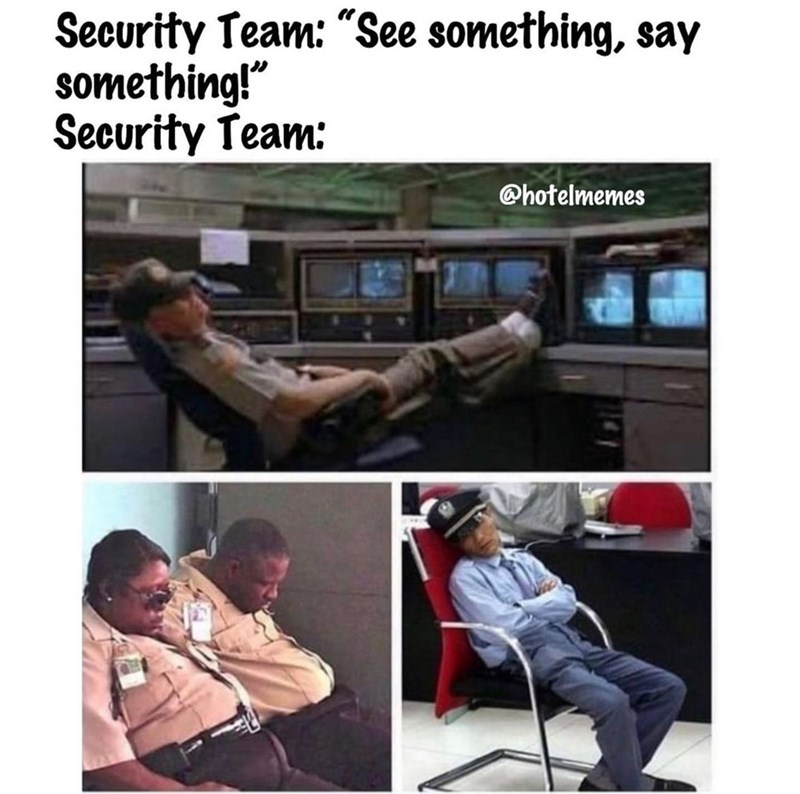 20 Hotel Memes That Sum Up the Struggles of Hotel Life 15 Security team - Hotel Memes