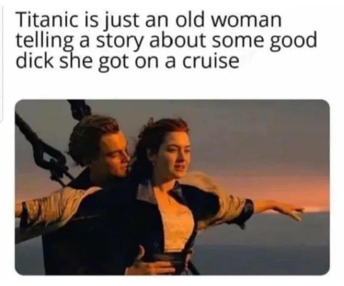 20 Memes to Start Your Week Off Right 15 Titanic is just an old lady