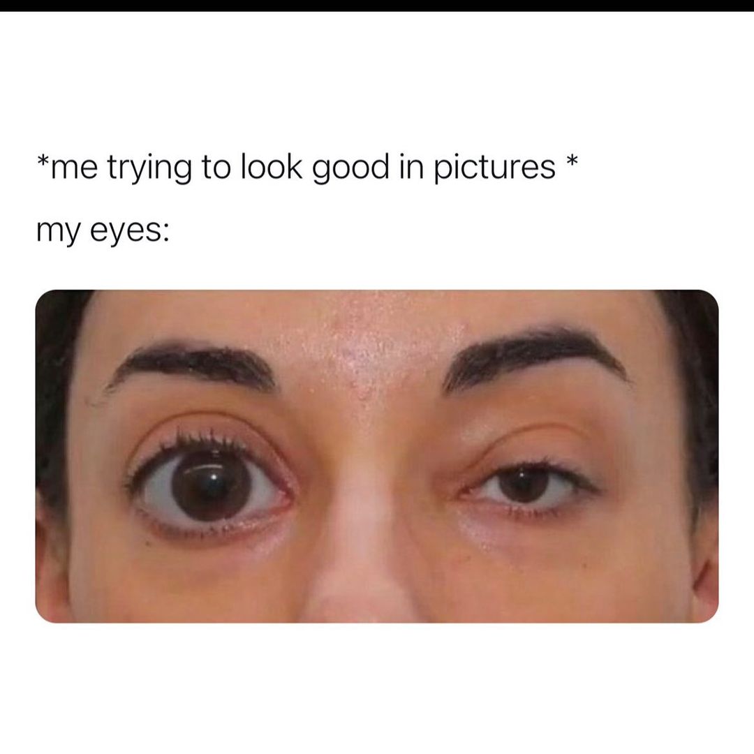 15 Memes to Look on the Brighter Side 13 Trying to look good in pictures