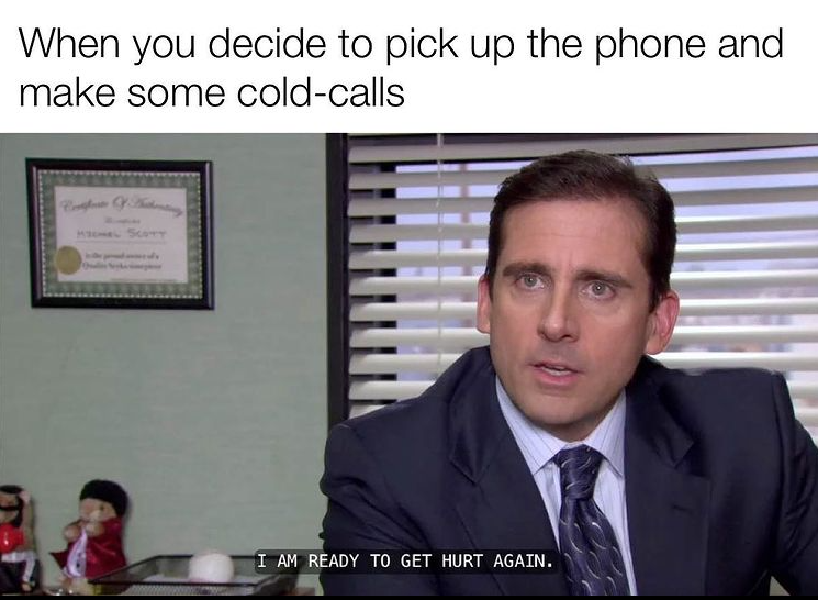 20 Sales Memes for Anyone in the Industry 17 When you decide to pick up the phone - sales memes