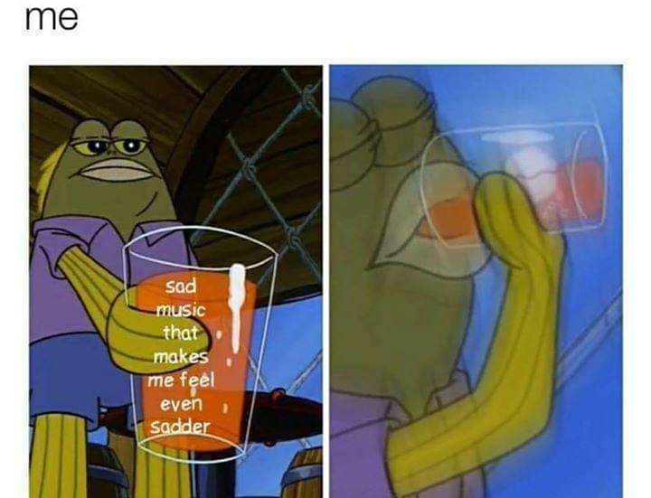 18 Sad Memes About Life: Laughing Through Life's Tears 13 sad music - sad memes about life