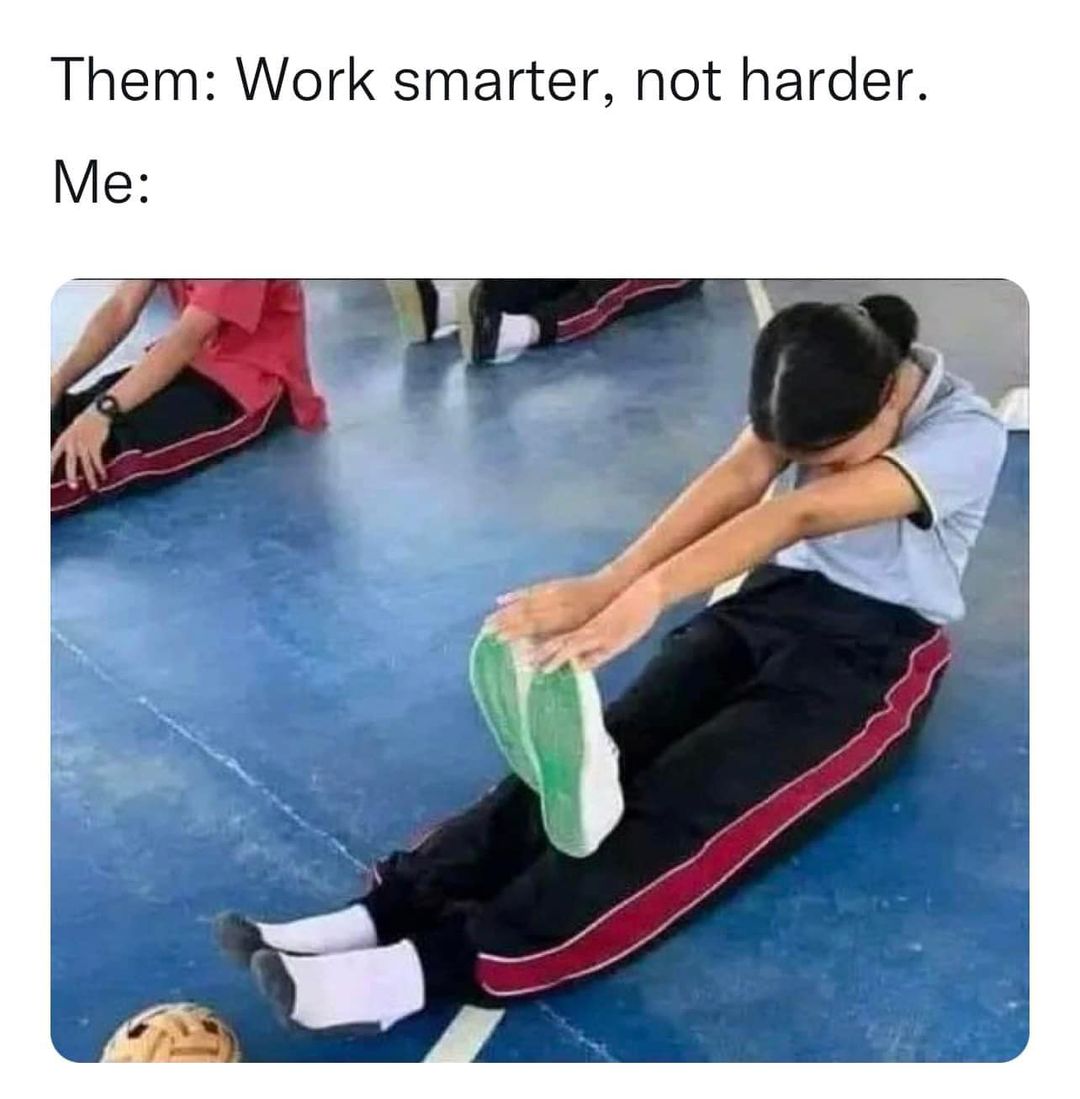 30 Brainy Memes That Will Blow Your Brains Out 25 work smarter - brainy memes