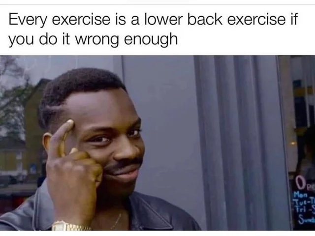 Every exercise is lower back exercise