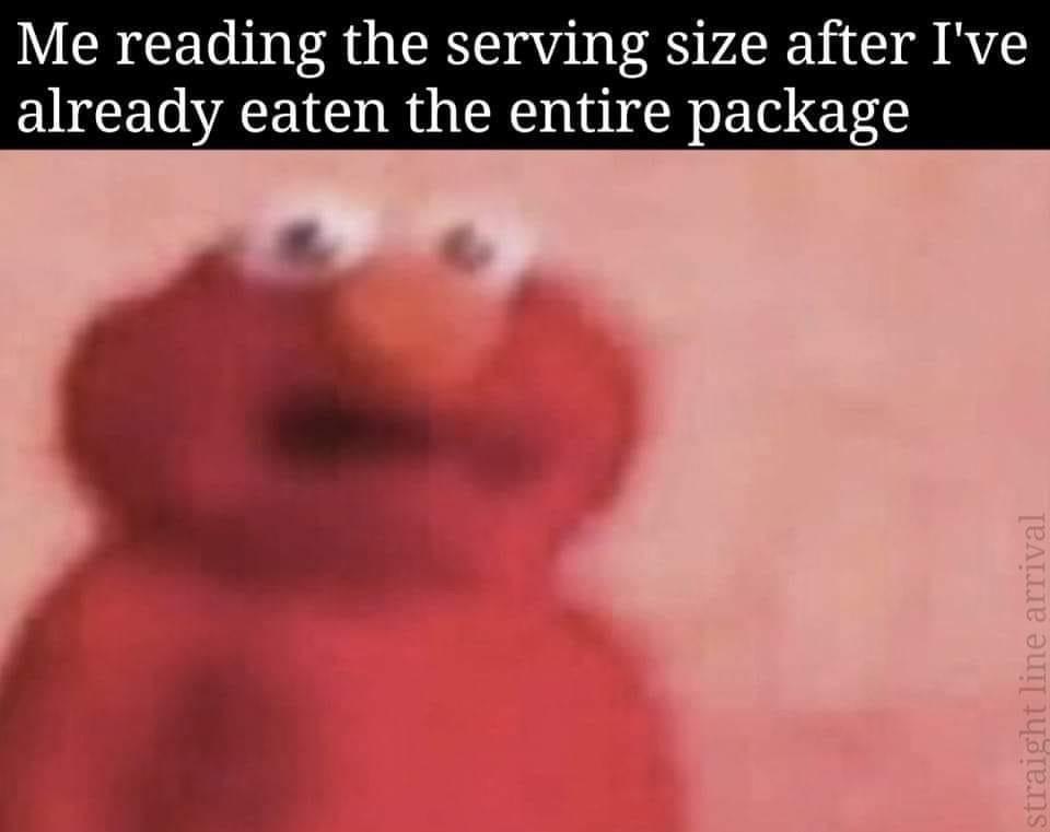 25 Aimless Memes To Scroll Through When Your Bosses Are Not Looking 22 Me reading the serving size