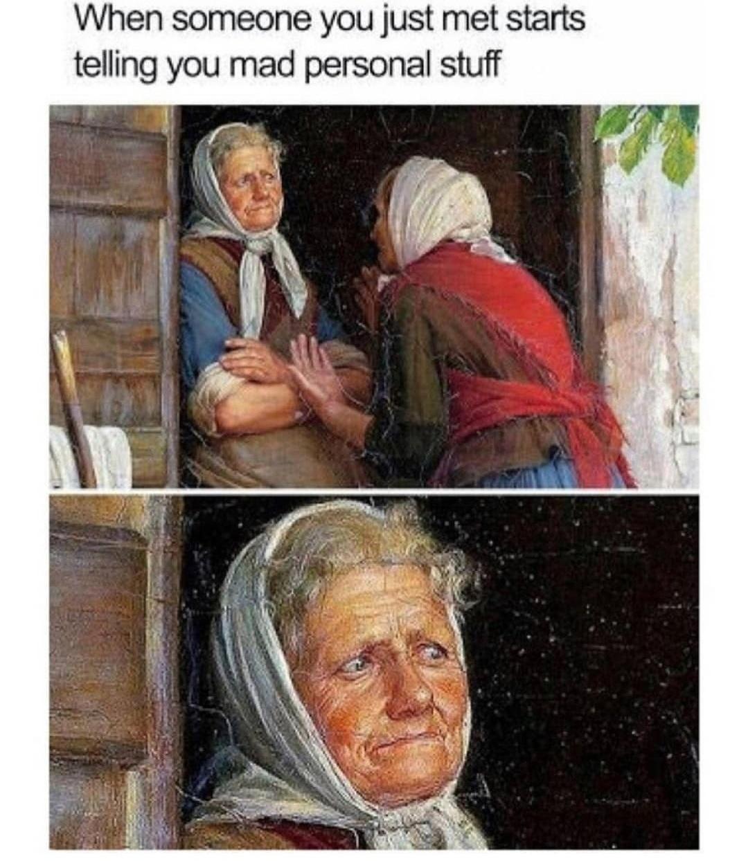 25 Memes Perfect for Your Midday Break 20 When someone you just met