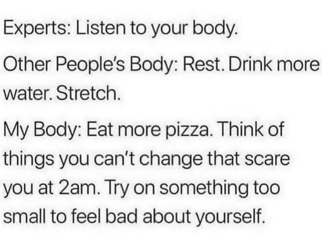 15 Memes That Will Make You Glad You Checked Your Phone 9 listen to your body