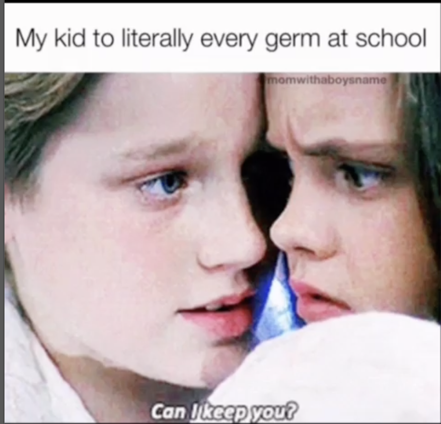 20 Mom Memes That Capture the Hilarity of Mom Life 10 my kid with germs - mom memes