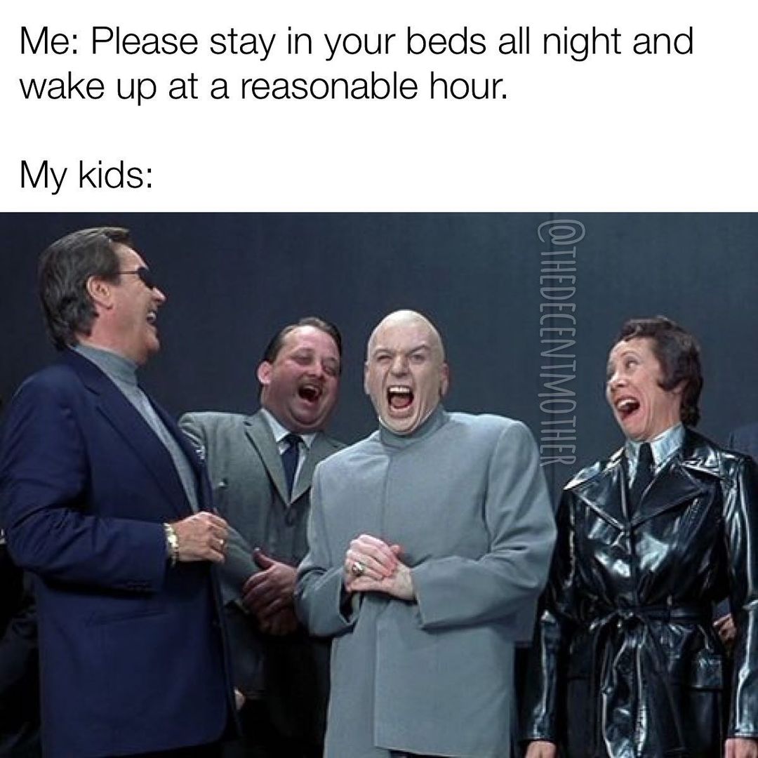 20 Mom Memes That Capture the Hilarity of Mom Life 14 please stay in your beds - mom memes
