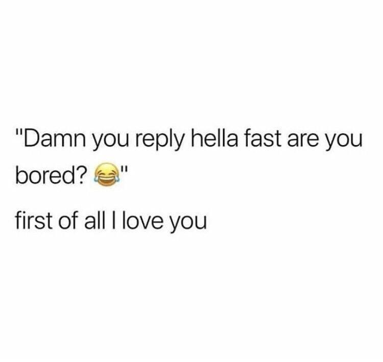 15 Memes That Will Make You Glad You Checked Your Phone 15 you reply fast